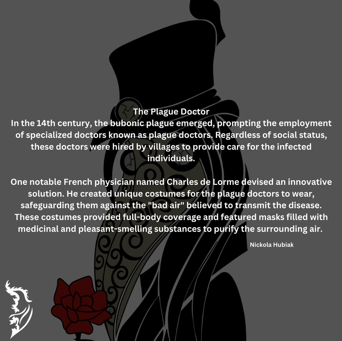 In the 14th century, the bubonic plague emerged, prompting the employment of specialized doctors known as plague doctors. Regardless of social status, these doctors were hired by villages to provide care for the infected individuals.