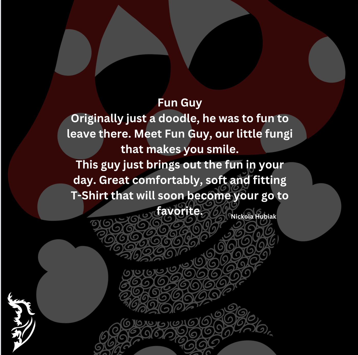 Originally just a doodle, he was too fun to leave there. Meet Fun Guy, our little fungi that makes you smile.