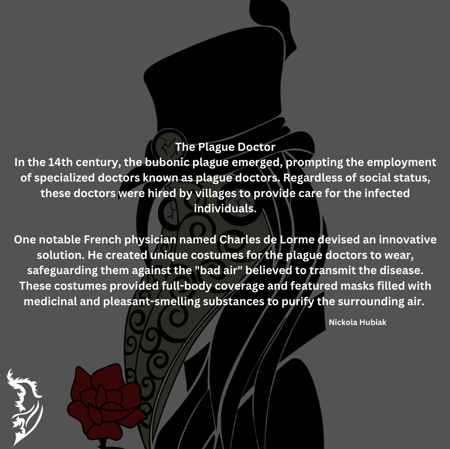 In the 14th century, the bubonic plague emerged, prompting the employment of specialized doctors known as plague doctors. Regardless of social status, these doctors were hired by villages to provide care for the infected individuals.