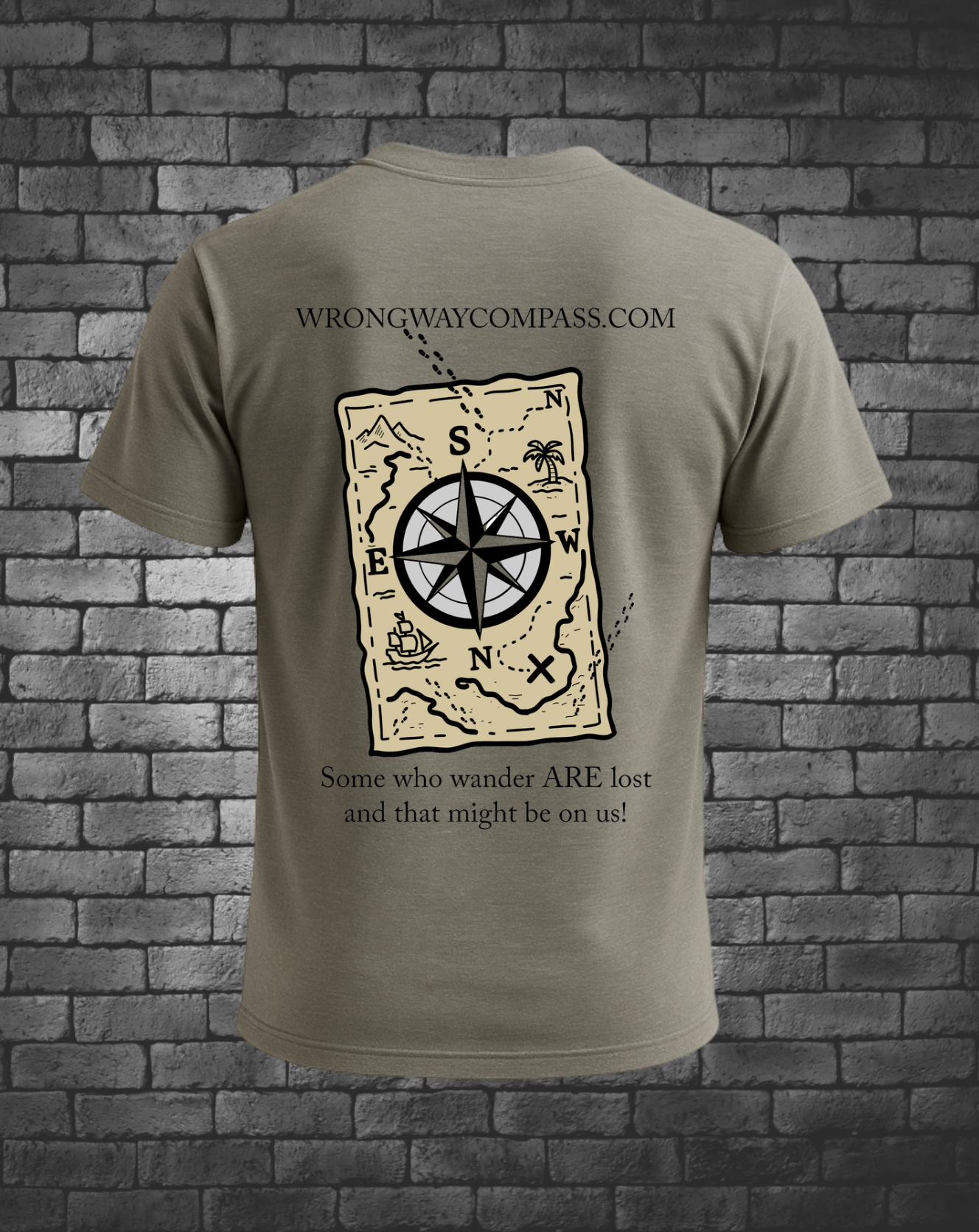 Wrong Way Compass Design on back of shirt with writing that says Some who wander are lost and that might be on us!